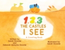 1,2,3 The Castles I See : A counting Book - Book