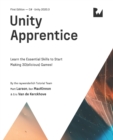 Unity Apprentice (First Edition) : Learn the Essential Skills to Start Making 3D(elicious) Games - Book