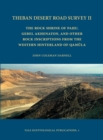 Theban Desert Road Survey II : The Rock Shrine of Pahu, Gebel Akhenaton, and other Rock Inscriptions from the Western Hinterland of Qamula - eBook