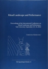 Ritual Landscape and Performance : Proceedings of the International Conference on Ritual Landscape and Performance, Yale University, September 23-24, 2016 - Book