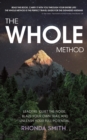 The Whole Method : Leaders: Quiet the Noise, Blaze Your Own Trail, and Expand Into Your Full Potential - Book
