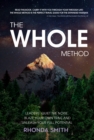 The Whole Method : Leaders: Quiet the Noise, Blaze Your Own Trail and Unleash Your Full Potential - eBook
