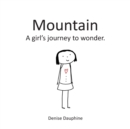 Mountain : A girl's journey to wonder - Book