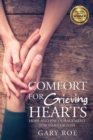 Comfort for Grieving Hearts : Hope and Encouragement for Times of Loss - Book