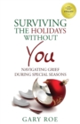 Surviving the Holidays Without You : Navigating Grief During Special Seasons - Book