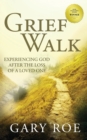 Grief Walk : Experiencing God After the Loss of a Loved One - Book