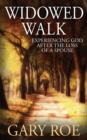 Widowed Walk : Experiencing God After the Loss of a Spouse - Book