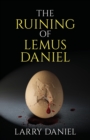 The Ruining of Lemus Daniel - Book