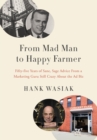 From Mad Man to Happy Farmer - eBook