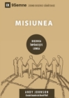 Misiunea (Missions) (Romanian) : How the Local Church Goes Global - Book
