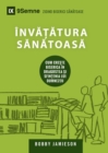 ?nv&#259;t&#259;tura S&#259;n&#259;toas&#259; (Sound Doctrine) (Romanian) : How a Church Grows in the Love and Holiness of God - Book