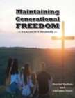 Maintaining Generational Freedom : Teacher's Manual - Book