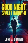 Good Night, Sweet Daddy-O : A Historical Crime Thriller - Book