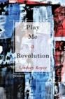 Play Me a Revolution - Book