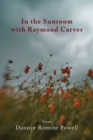 In the Sunroom with Raymond Carver - Book