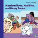 Marshmallows, Mud Pies, and Messy Rooms - Book