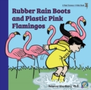 Rubber Rain Boots and Plastic Pink Flamingos - Book