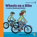 Wheels on a Bike : A Look at Rotational Motion - Book