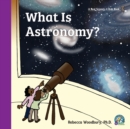 What Is Astronomy? - Book