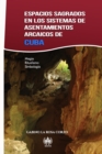 Espacios sagrados en los sistemas de asentamientos arcaicos de Cuba : Magia, Ritualismo y Simbologia - Book