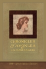 Chronicles of Avonlea (100th Anniversary Edition) : Illustrated Classic - Book