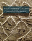 Ritual and Economy in East Asia : Archaeological Perspectives - Book