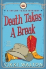 Death Takes A Break (Large Print) : A Taylor Texas Mystery - Book