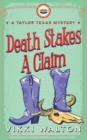 Death Stakes A Claim : A Taylor Texas Mystery - Book