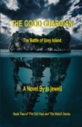 The Good Guardian : The Battle of Grey Island: The Old Man and the Watch Book II - Book
