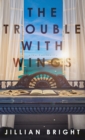 The Trouble with Wings - Book