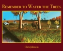 Remember to Water the Trees - Book