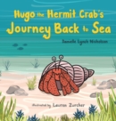 Hugo the Hermit Crab's Journey Back to Sea - Book
