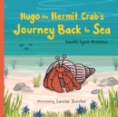 Hugo the Hermit Crab's Journey Back to Sea - Book