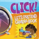 Click! : Let's Pretend Camera Book - Book