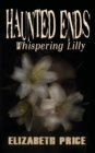 Haunted Ends : Whispering Lilly - Book