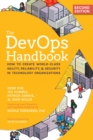 The Devops Handbook : How to Create World-Class Agility, Reliability, & Security in Technology Organizations - Book