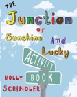 The Junction of Sunshine and Lucky Activity Book - Book