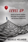 Level Up : Quests to Master Mindset, Overcome Procrastination, and Increase Productivity - Book