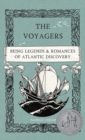 The Voyagers : Being Legends and Romances of Atlantic Discovery - Book