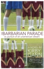 The Barbarian Parade, or Pursuit of an Unamerican Dream - eBook
