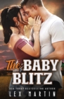 The Baby Blitz : A Surprise Baby Enemies to Lovers Romance [College Football Player, Girl Next Door] - Book