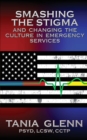 Smashing the Stigma and Changing the Culture in Emergency Services - Book