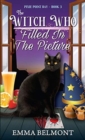 The Witch Who Filled in the Picture (Pixie Point Bay Book 3) : A Cozy Witch Mystery - Book