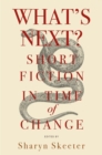 What's Next? Short Fiction in Time of Change - Book