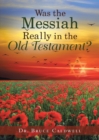 Was the Messiah Really in the Old Testament? - Book