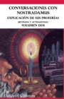 Conversaciones con Nostradamus, Volumen Dos : Explicacion de sus proferias (Revisada y actualizada) - Book