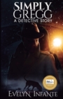 Simply Gregg : A Detective Story - Book