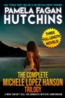 The Complete Michele Lopez Hanson Trilogy : A Three-Novel Romantic Mystery Compendium from the What Doesn't Kill You Series - Book