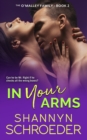 In Your Arms : An Opposites Attract Chicago Irish Family Steamy Contemporary Romance - Book