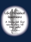 Life's Greatest Questions : A thought for each day of the year - Book